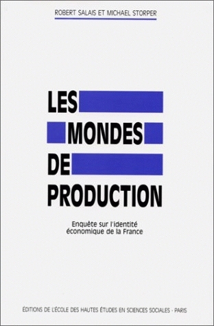 Les Mondes de production : enquête sur l'identité économique de la France