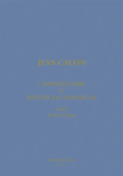 Ioannis Calvini opera omnia. Series II, Opera exegetica Veteris et Novi Testamenti. Vol. 20. Commentarii in Epistolas canonicas