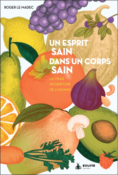 Un esprit sain dans un corps sain : la vraie nourriture de l'homme