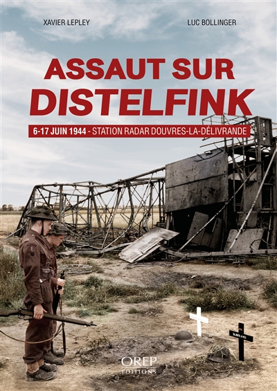Assaut sur Distelfink : 6-17 juin 1944, station radar Douvres-la-Délivrande