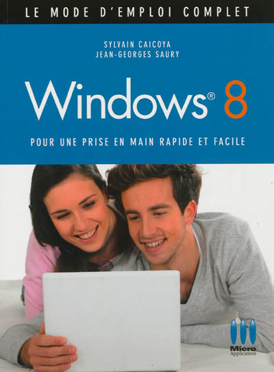 Windows 8 : pour une prise en main rapide et facile