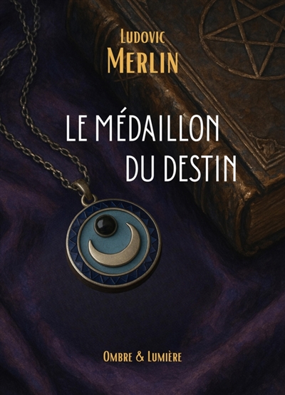 Le Médaillon du destin :...