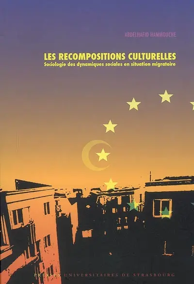 Les recompositions culturelles : sociologie des dynamiques sociales en situation migratoire