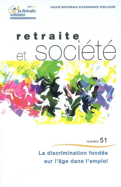 Retraite et société, n° 51. La discrimination fondée sur l'âge dans l'emploi