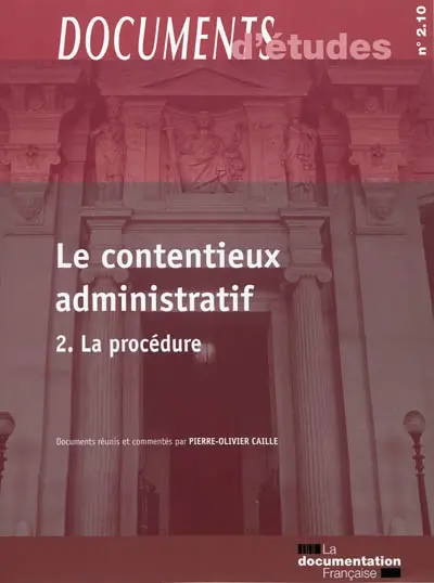 Le contentieux administratif. Vol. 2. La procédure