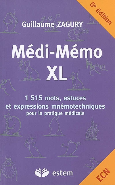 Médi-mémo XL : 1.515 mots, astuces et expressions mnémotechniques pour la pratique médicale et les études médicales