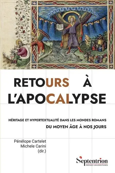 Retours à l'apocalypse : héritage et hypertextualité dans les mondes romans du Moyen Age à nos jours