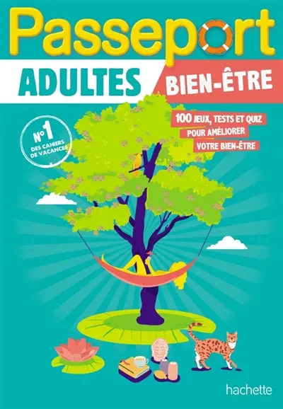 Passeport adultes : bien-être : 100 jeux, tests et quiz pour améliorer votre bien-être