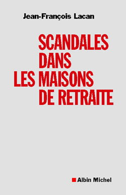 Scandales dans les maisons de retraite