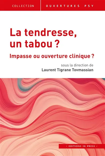 La tendresse, un tabou ? : impasse ou ouverture clinique ?