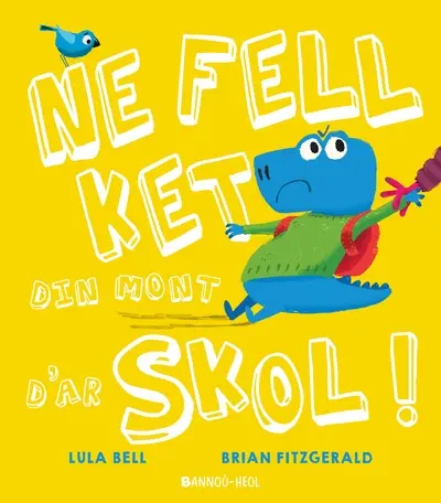 Ne fell ket din mont d'ar skol !