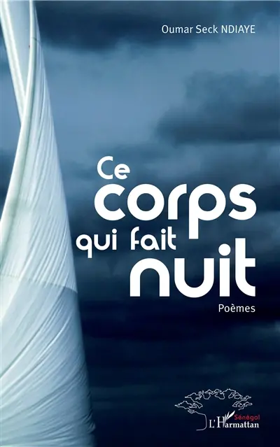 Ce corps qui fait nuit : poèmes