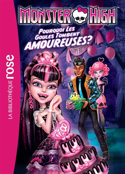 Monster High. Vol. 3. Pourquoi les goules tombent amoureuses ?