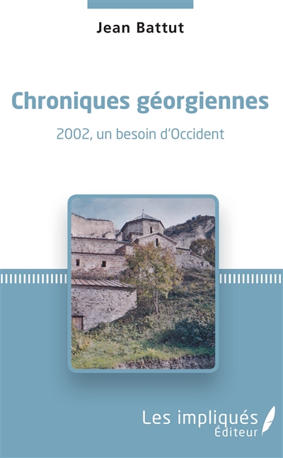 Chroniques géorgiennes : 2002, un besoin d'Occident