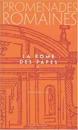 Promenades romaines. Vol. 5. La Rome des papes