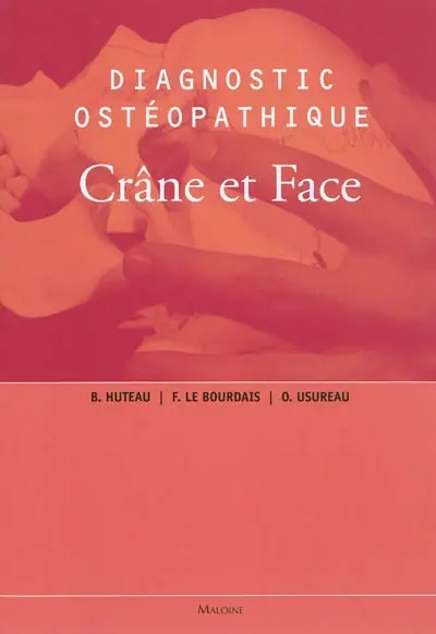 Diagnostic ostéopathique. Vol. 2. Crâne et face