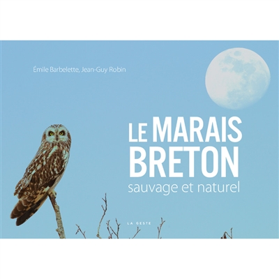 Le marais breton : sauvage et naturel