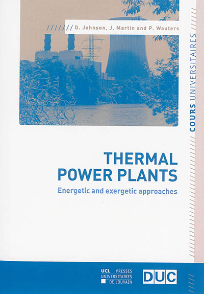 Thermal power plants : energetic and exergetic approaches