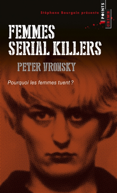 Femmes serial killers : pourquoi les femmes tuent ?
