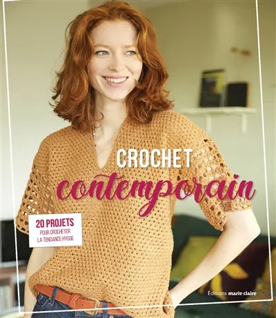 Crochet contemporain : 32 modèles de décoration, d'accessoires et de vêtements pour femme et fillette