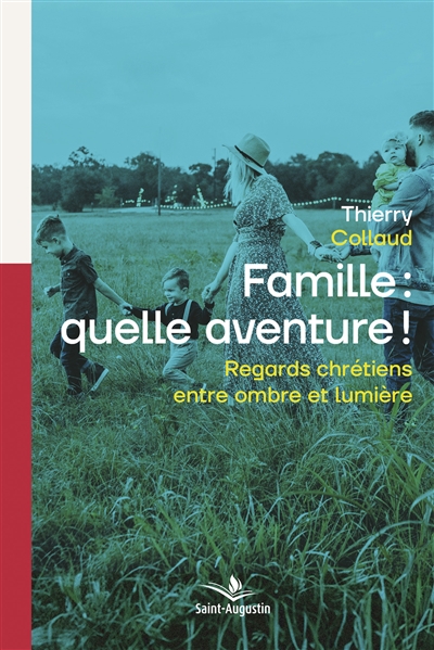 Famille : quelle aventure !...