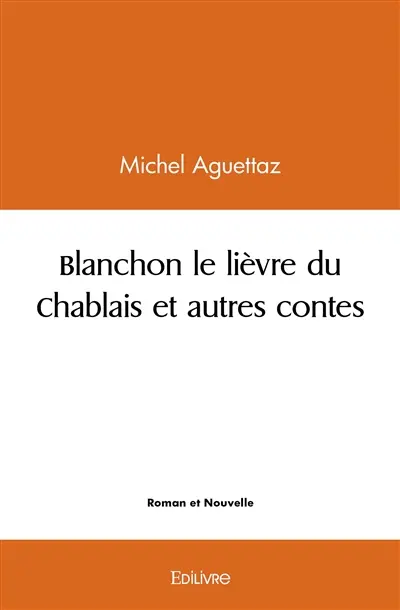 Blanchon le lièvre du chablais et autres contes