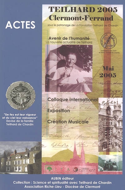 Avenir de l'humanité, la nouvellle actualité de Teilhard : actes, colloque international, Clermont-Ferrand, mai 2005