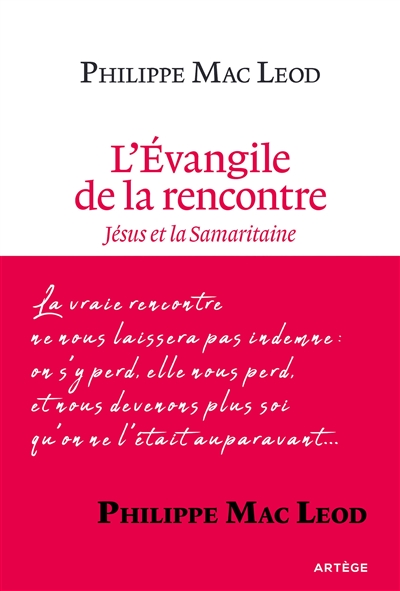 L'Evangile de la rencontre : Jésus et la Samaritaine