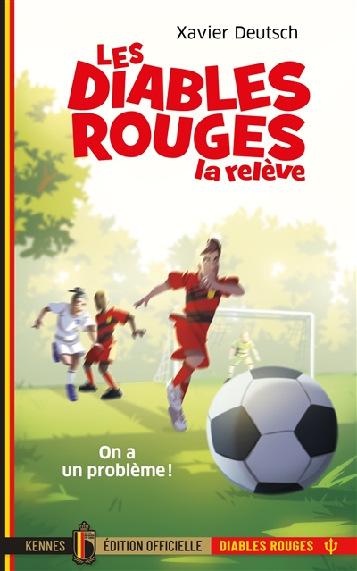 Les Diables rouges, la relève. Vol. 1. On a un problème !