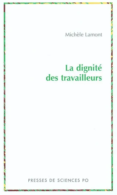 La dignité des travailleurs : exclusion, race, classe et immigration en France et aux Etats-Unis