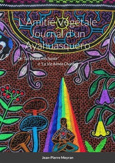 L'Amitié Végétale : Journal d'un Ayahuasquero