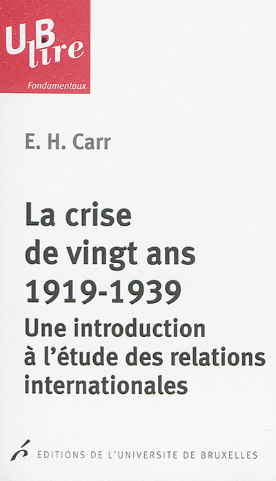 La crise de vingt ans, 1919-1939 : une introduction à l'étude des relations internationales