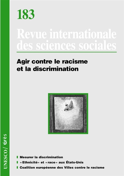 Revue internationale des sciences sociales, n° 183. Agir contre le racisme et la discrimination