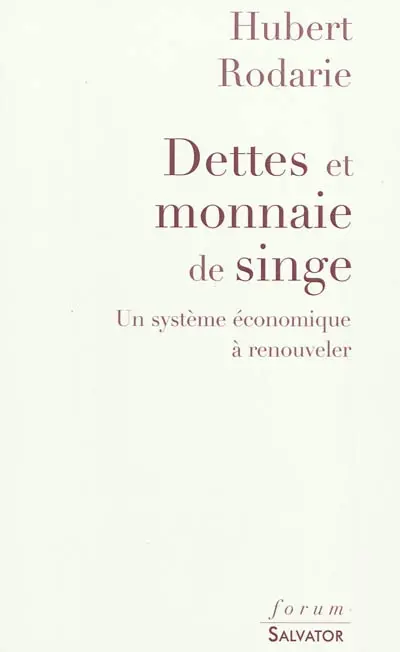 Dettes et monnaie de singe : un système économique à renouveler
