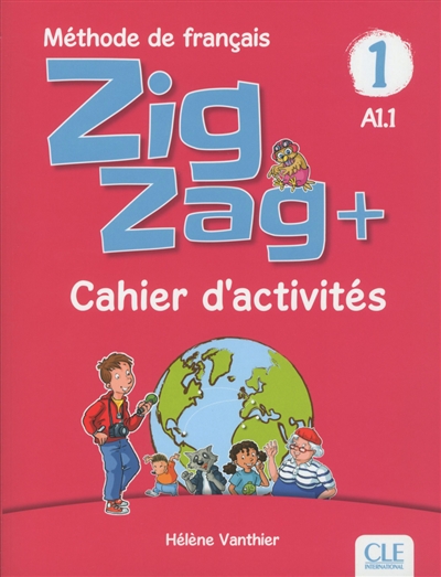 Zigzag +, méthode de français, A1.1 : cahier d'activités