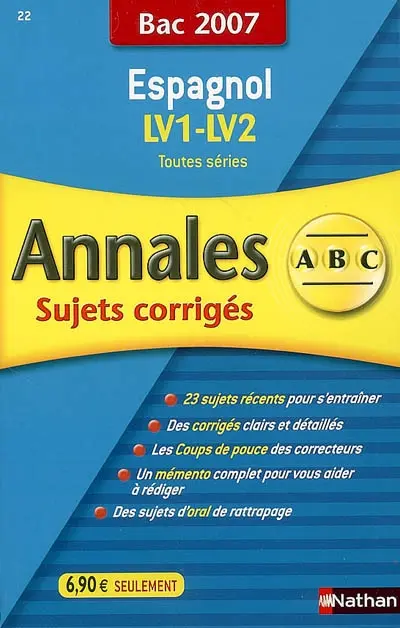 Espagnol LV1-LV2 toutes séries : sujets corrigés, bac 2007