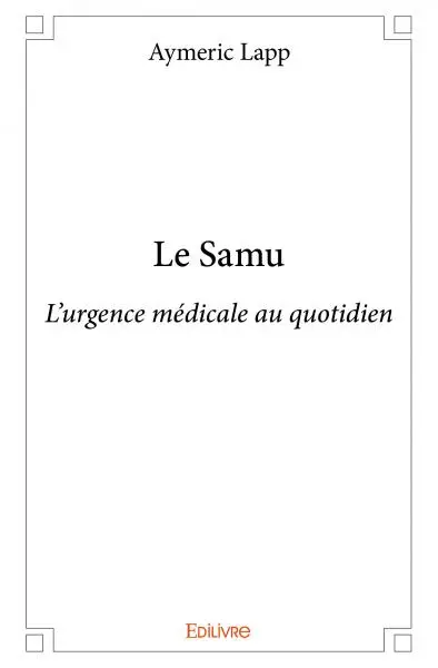 Le samu : L’urgence médicale au quotidien