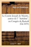 Le Comte Joseph de Maistre, auteur de l'"Antidote", au Congrès de Rastadt : Nouvelles considérations philosophiques et littéraires