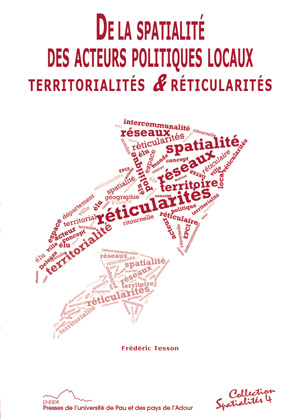 De la spatialité des acteurs politiques locaux : territorialités & réticularités