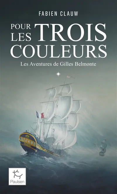 Les aventures de Gilles Belmonte. Vol. 1. Pour les trois couleurs