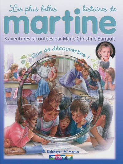 Les plus belles histoires de Martine : 3 aventures racontées par Marie-Christine Barrault. Vol. 10. Que de découvertes !