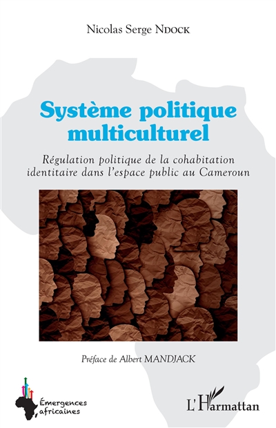Système politique multiculturel : régulation politique de la cohabitation identitaire dans l'espace public au Cameroun