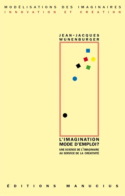 L'imagination mode d'emploi ? : une science de l'imaginaire au service de la créativité