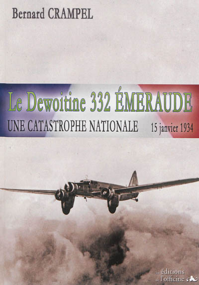 Le Dewoitine 332 Emeraude : une catastrophe nationale, 15 janvier 1934