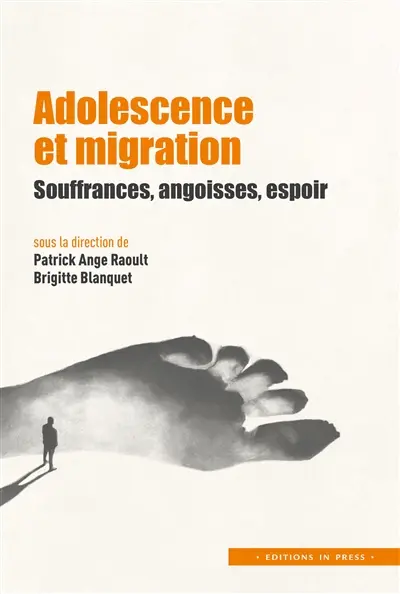 Adolescence et migration : souffrances, angoisses, espoir