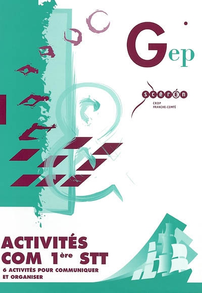 Activités com, 1re STT : 6...