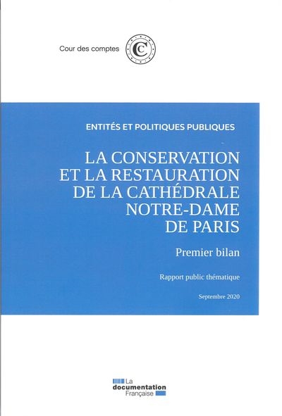 La conservation et la restauration de la cathédrale Notre-Dame de Paris : premier bilan, rapport public thématique : septembre 2020