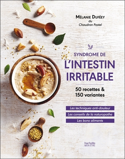 Syndrome de l'intestin irritable : 50 recettes & 150 variantes ...