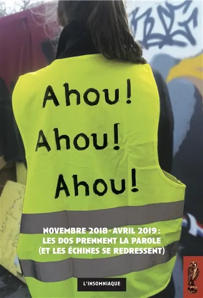 Ahou ! Ahou ! Ahou ! : novembre 2018-avril 2019 : les dos prennent la parole (et les échines se redressent)