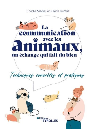 La communication avec les animaux, un échange qui fait du bien : techniques concrètes et pratiques